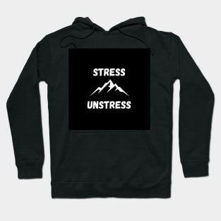 Stress Unstress Hoodie
